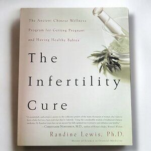 The Infertility Cure Book Chinese Wellness Program For Getting Pregnant